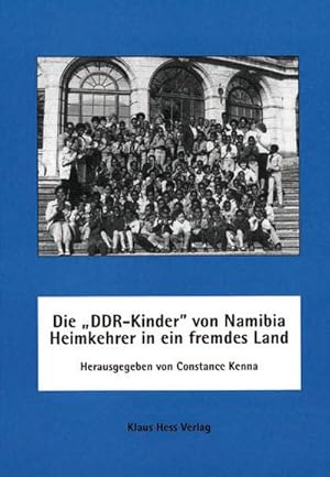 Image du vendeur pour Die ' DDR-Kinder' von Namibia - Heimkehrer in ein fremdes Land mis en vente par BuchWeltWeit Ludwig Meier e.K.