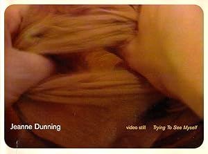 Bild des Verkufers fr Jeanne Dunning: Video Still Trying to See Myself zum Verkauf von Kenneth Mallory Bookseller ABAA