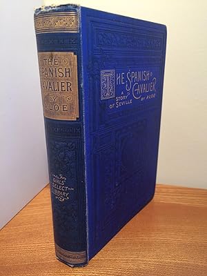 Seller image for The Spanish Cavalier: A story of Seville (Girls' Select Library) for sale by Quair Books PBFA