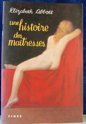 Seller image for UNE HISTOIRE DES MAITRESSES for sale by Livres Norrois