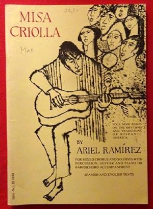 Image du vendeur pour Misia Criolla. Folk mass based on the rhythms and traditions of Hispanic America for mixed chorus and soloists with percussion, guitar and piano or harpsichord accompaniment (Spanish and English texts) mis en vente par ANTIQUARIAT H. EPPLER