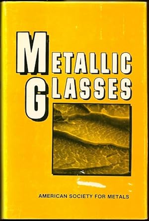 Seller image for Metallic Glasses: Papers Presented at a Seminar of the Materials Science Division of the American Society for Metals, September 18 and 19, 1976 for sale by Florida Mountain Book Co.