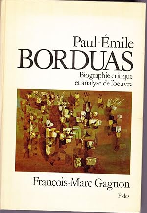 Paul-Émile Borduas (1905-1960). Biographie critique et analyse de l'oeuvre.