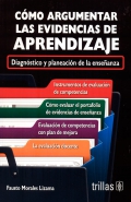 Imagen del vendedor de Cmo argumentar las evidencias de aprendizaje. Diagnostico y planeacin de la enseanza a la venta por Espacio Logopdico