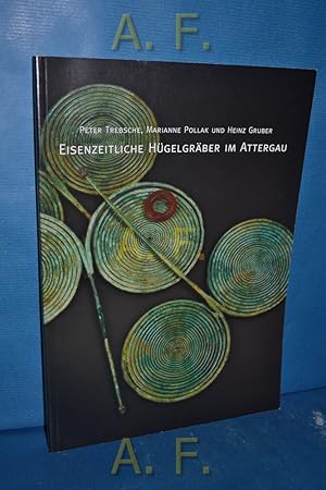 Imagen del vendedor de Eisenzeitliche Hgelgrber im Attergau : Fundberichte aus sterreich, Reihe A, Sonderheft 5, 2007. a la venta por Antiquarische Fundgrube e.U.