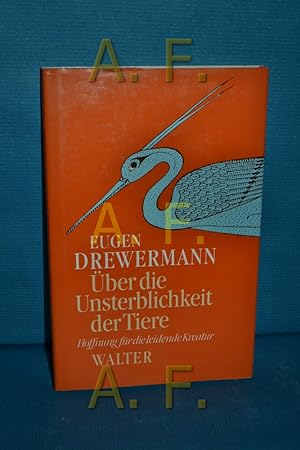 Bild des Verkufers fr ber die Unsterblichkeit der Tiere : Hoffnung fr die leidende Kreatur Eugen Drewermann. Mit e. Geleitw. von Luise Rinser zum Verkauf von Antiquarische Fundgrube e.U.