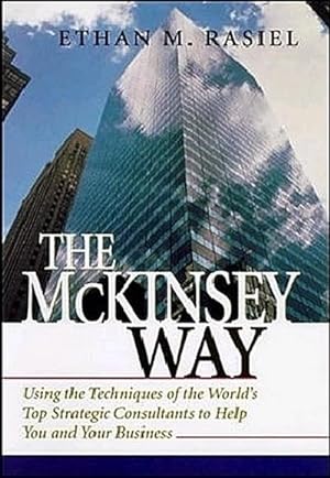 Immagine del venditore per The McKinsey Way : Using the Techniques of the World's Top Strategic Consultants to Help You and Your Business venduto da AHA-BUCH GmbH