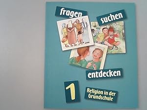 Bild des Verkufers fr Fragen - suchen - entdecken; Religion in der Grundschule Teil: 1. zum Verkauf von Antiquariat Bookfarm