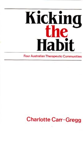 Seller image for Kicking the Habit: Four Australian Therapeutic Communities for sale by Goulds Book Arcade, Sydney