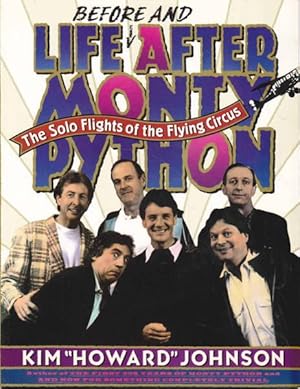 Seller image for Life Before and After Monty Python: The Solo Flights of the Flying Circus for sale by Goulds Book Arcade, Sydney