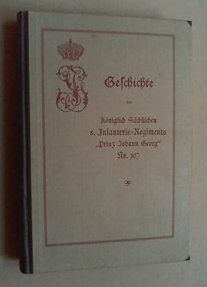 Geschichte des Königlich Sächsischen 8. Infanterie-Regiments Prinz Johann Georg Nr. 107 1867-1908...