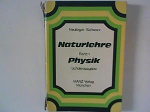 Bild des Verkufers fr Naturlehre Band 1 ; Physik : Schlerausgabe. zum Verkauf von ANTIQUARIAT FRDEBUCH Inh.Michael Simon