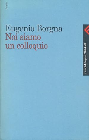 Immagine del venditore per Noi siamo un colloquio. Gli orizzonti della conoscenza e della cura in psichiatria. venduto da Fundus-Online GbR Borkert Schwarz Zerfa