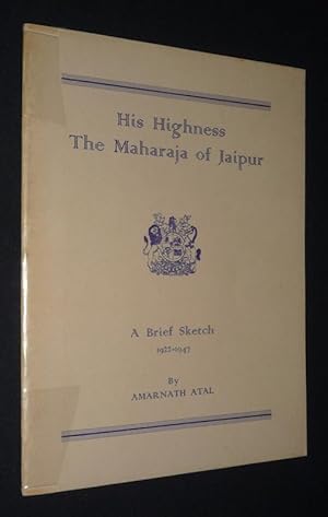 Bild des Verkufers fr His Highness the Maharaja of Jaipur : A Brief Sketch zum Verkauf von Abraxas-libris
