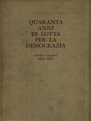 Image du vendeur pour Quaranta anni di lotta per la democrazia mis en vente par Librodifaccia