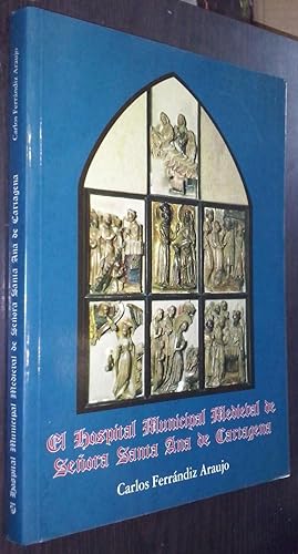 Imagen del vendedor de El hospital municipal medieval de Seora Santa Ana de Cartagena a la venta por Librera La Candela