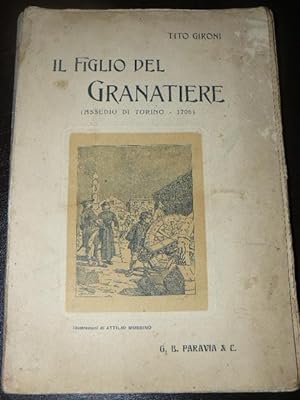 Il figlio del Granatiere (Assedio di Torino 1706). Illustrazioni di Attilio Mussino. Seconda ediz...