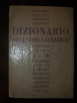 Dizionario dell'omo salvatico. Volume primo [unico pubblicato]. A - B. Con dodici avvisi e sedici...