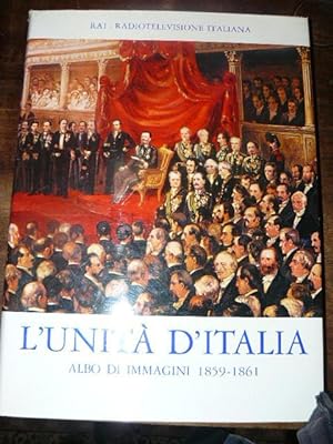 L'Unità d'Italia. Albo d'immagini 1859 - 1861