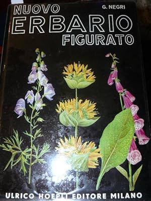 Nuovo erbario figurato. Descrizione e proprietà delle piante medicinali e velenose della flora it...