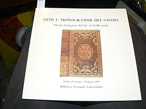 ARMI E MONOGRAMMI DEI SAVOIA.Mostra di legature dal XV al XVIII secolo. Torino, 23 maggio - 20 gi...