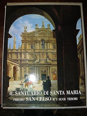 IL SANTUARIO DI SANTA MARIA PRESSO CELSO E I SUOI TESORI.