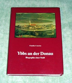 Bild des Verkufers fr Ybbs an der Donau. Biographie einer Stadt. zum Verkauf von Antiquariat  Lwenstein