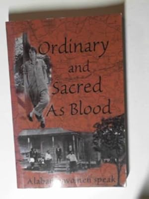 Seller image for Ordinary & sacred as blood: Alabama women speak for sale by Cotswold Internet Books