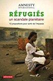 Imagen del vendedor de Rfugis, Un Scandale Plantaire : 10 Propositions Pour Sortir De L'impasse a la venta por RECYCLIVRE