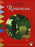 Image du vendeur pour Le Petit Rousseau : Un Voyage Exotique Au Coeur De La Jungle mis en vente par RECYCLIVRE