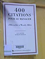 Image du vendeur pour 400 Citations Pour Le Manager : D'hraclite  Woody Allen mis en vente par RECYCLIVRE