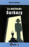 Bild des Verkufers fr La Mthode Sarkozy : Les Stratgies Gagnantes Du Manager zum Verkauf von RECYCLIVRE