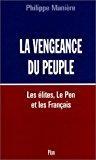 Bild des Verkufers fr La Vengeance Du Peuple : Les lites, Le Pen Et Les Franais zum Verkauf von RECYCLIVRE