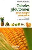 Image du vendeur pour Calories Gloutonnes Pour Maigrir Sans Peine : 80 Aliments Anti Graisse mis en vente par RECYCLIVRE