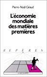 Bild des Verkufers fr L'economie Mondiale Des Matires Premires zum Verkauf von RECYCLIVRE
