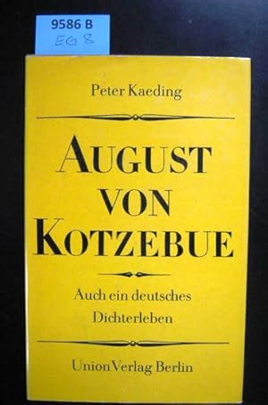 Bild des Verkufers fr August von Kotzebue. Auch ein deutsches Dichterleben. zum Verkauf von Augusta-Antiquariat GbR