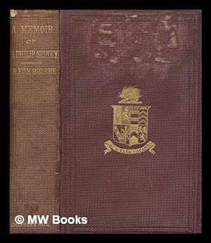 Image du vendeur pour A memoir of Sir Philip Sidney / by H.R. Fox Bourne mis en vente par MW Books Ltd.