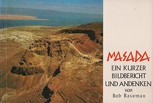 Masada. Ein kurzer Bildbericht und Andenken.