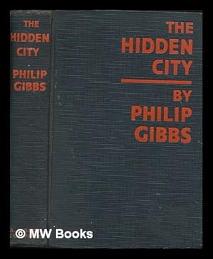 Seller image for The hidden city / by Philip Gibbs for sale by MW Books Ltd.