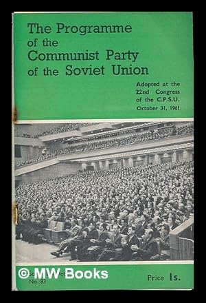 Imagen del vendedor de The programme of the Communist Party of the Soviet Union : adopted by the 22nd Congress of the C.P.S.U., October 31, 1961 a la venta por MW Books Ltd.