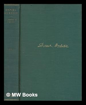 Image du vendeur pour Daniel Webster. Volume I 1782-1830 / by Claude Moore Fuess mis en vente par MW Books Ltd.