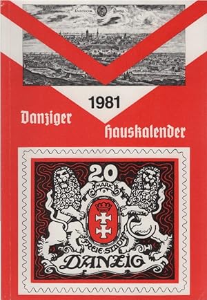 Imagen del vendedor de Danziger Hauskalender 1981. 33. Jahrgang. Im 35. Jahr der Vertreibung aus Danzig Mrz 1945. Herausgegeben von S. Rosenberg in Zusammenarbeit mit dem Bund der Danziger e.V. a la venta por Schrmann und Kiewning GbR