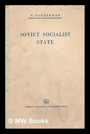 Seller image for Soviet Socialist State / G. Glezerman for sale by MW Books Ltd.