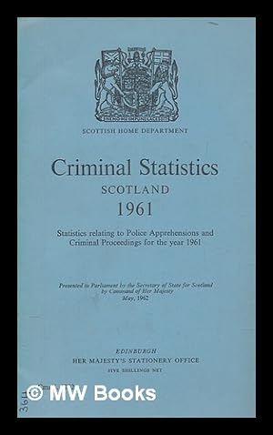 Seller image for Criminal statistics, Scotland, 1961 : statistics relating to crime and criminal proceedings . / Scottish Home and Health Department for sale by MW Books Ltd.
