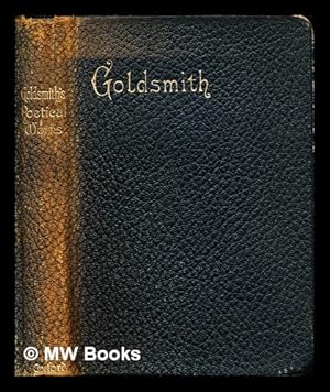 Seller image for The Complete poetical works of Oliver Goldsmith / edited with an introduction and notes by Austin Dobson for sale by MW Books Ltd.