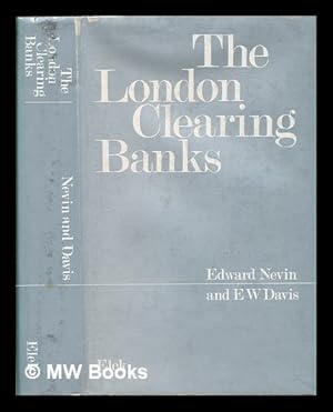 Seller image for The London clearing banks / Edward Nevin, E.W. Davis for sale by MW Books Ltd.