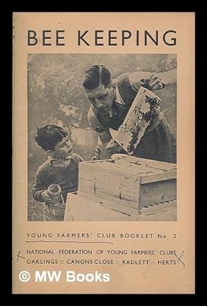 Seller image for Bee keeping / written for the National Federation of Young Farmers' Clubs by Reginald Gamble; illustrated with photographs by R.V. Roberts for sale by MW Books Ltd.