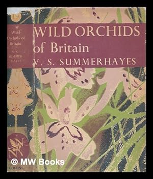 Seller image for Wild orchids of Britain : with a key to the species ; photographs by Robert Atkinson and others / by V.S. Summerhayes for sale by MW Books Ltd.