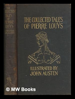 Imagen del vendedor de The collected tales of Pierre Lous / illustrated by John Austen a la venta por MW Books Ltd.