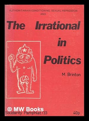 Imagen del vendedor de The irrational in politics / Maurice Brinton a la venta por MW Books Ltd.